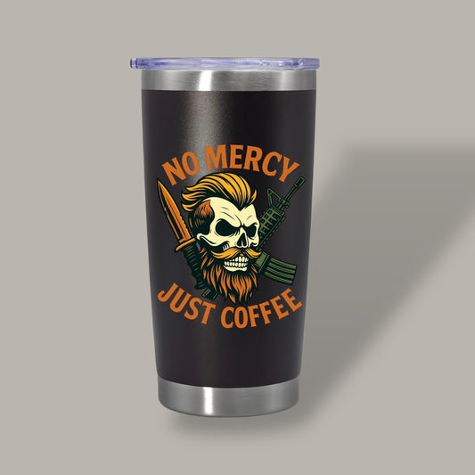 NO MERCY, JUST COFFEE (His) Tumbler – Dead Reckoning Supply Co.